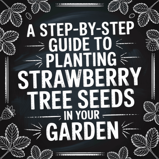 Illustrative graphic titled 'A Step-by-Step Guide to Planting Strawberry Tree Seeds in Your Garden' with leaf and fruit accents.