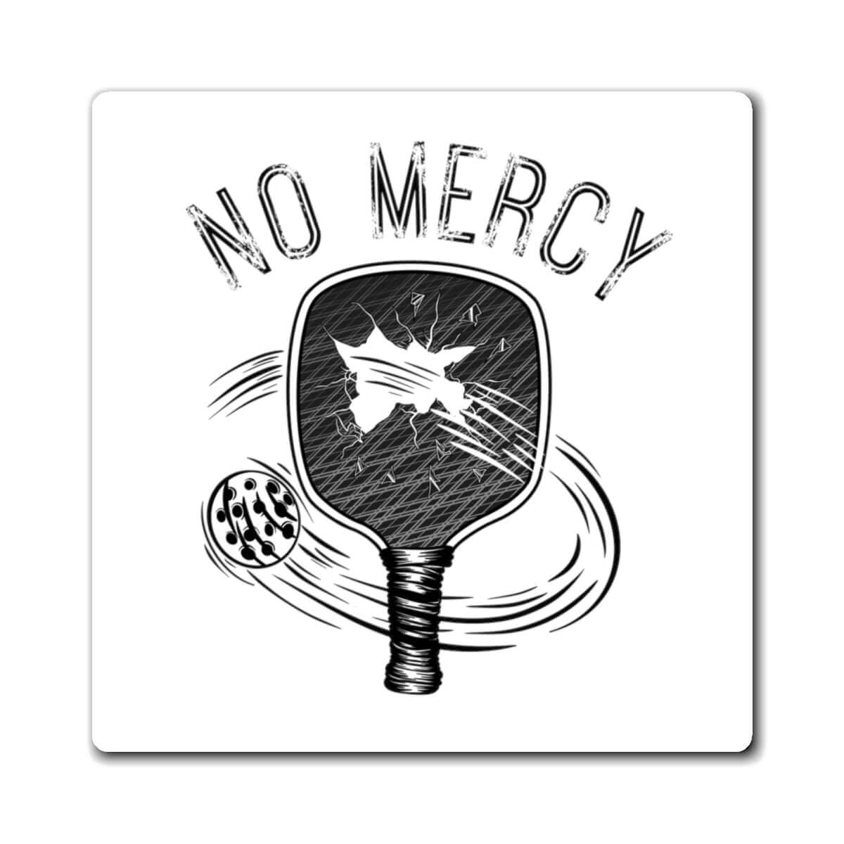 "No Mercy Pickleball Magnet with Paddle and Ball Design"