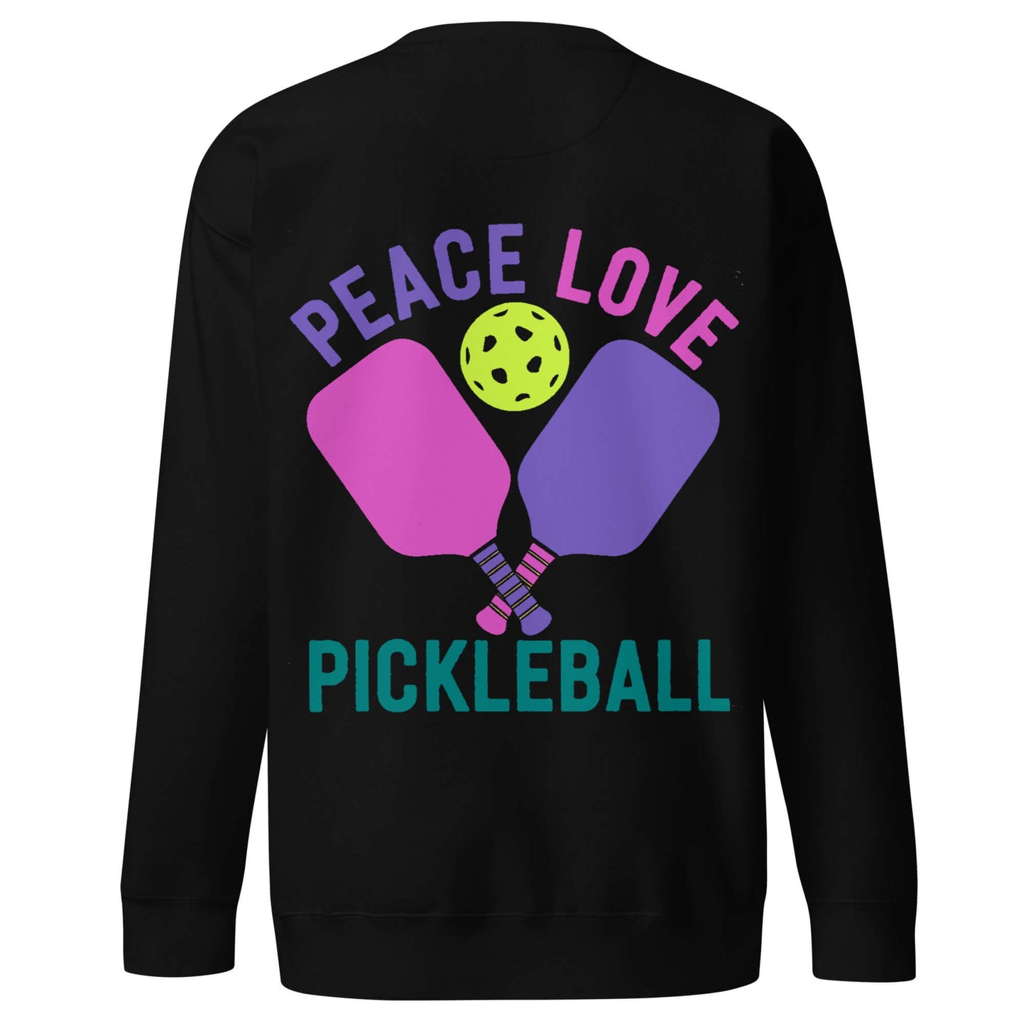 Black sweatshirt featuring colorful design with text 'Peace Love Pickleball' and graphic of paddles and a ball.