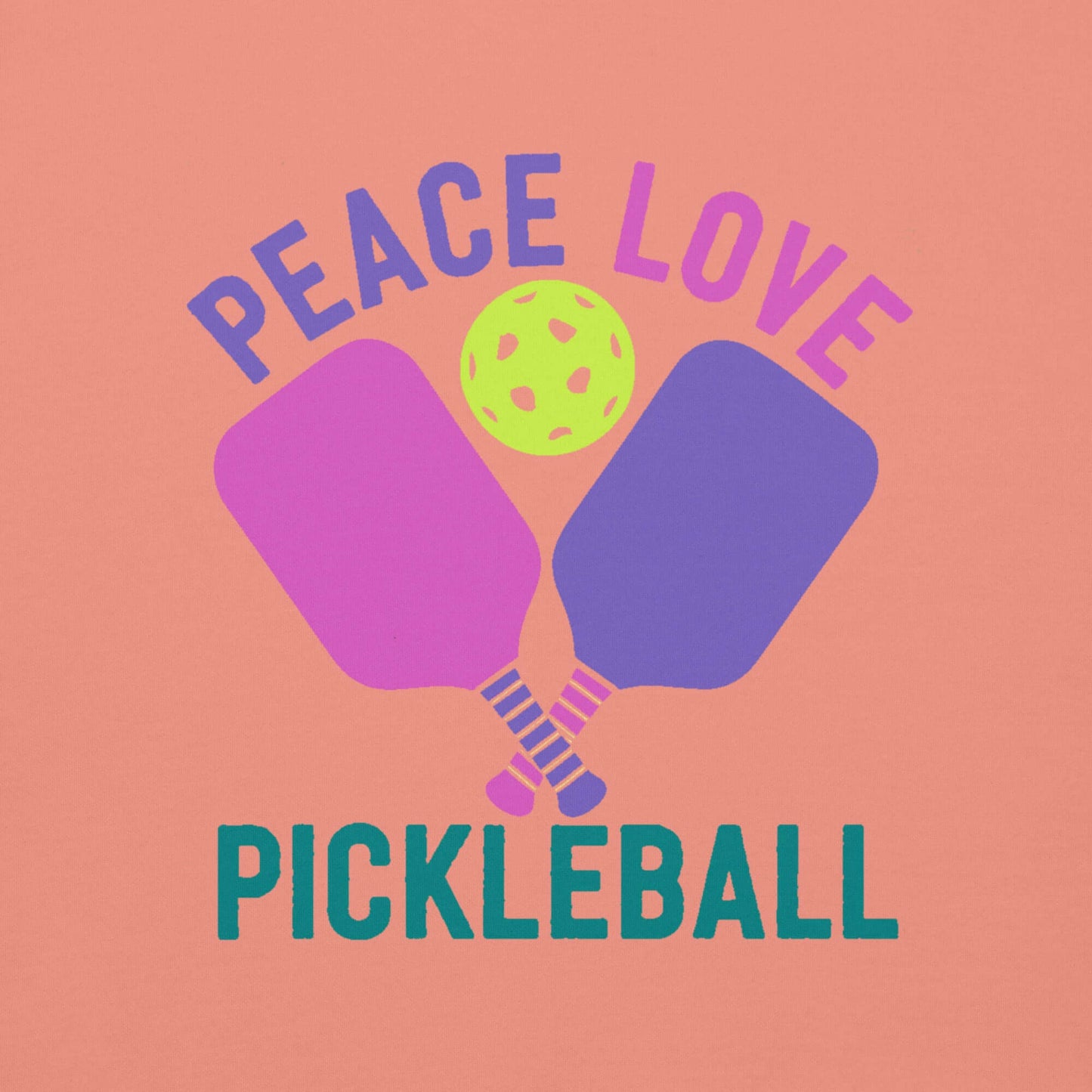 Graphic design featuring paddles, a ball, and the text 'Peace Love Pickleball' on a coral background.