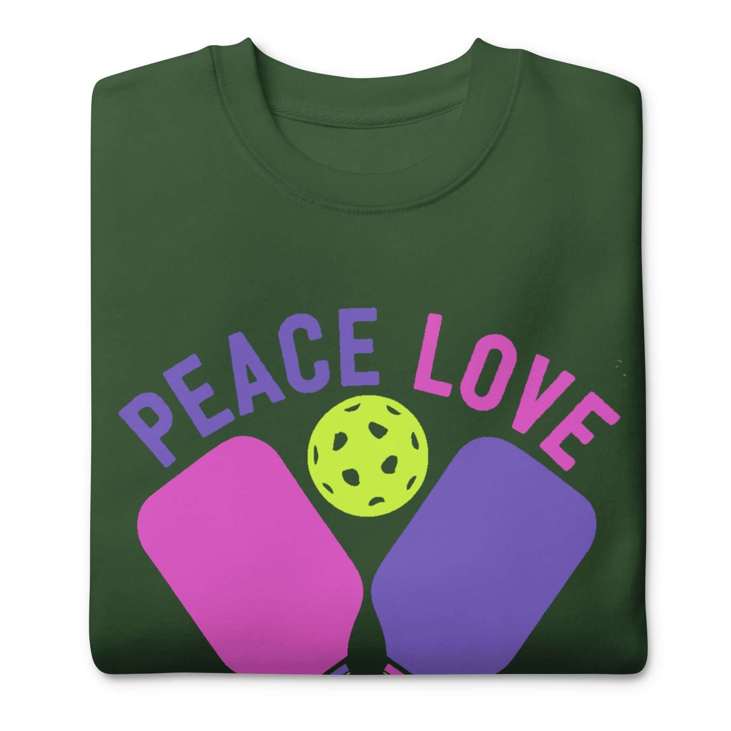 Women's Peace, Love, Pickleball Premium Sweatshirt featuring colorful graphics on a green background.
