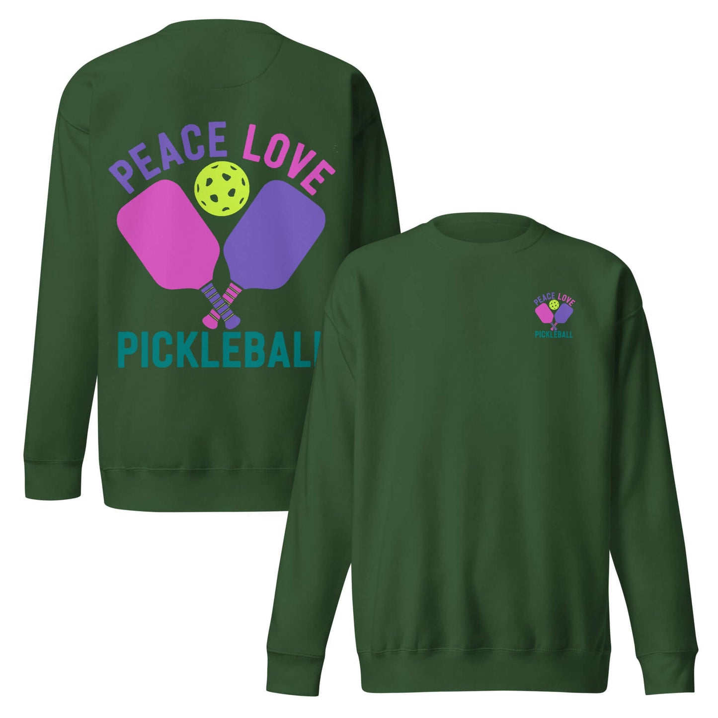 Women's green premium sweatshirt featuring 'Peace Love Pickleball' graphic and colorful paddles.