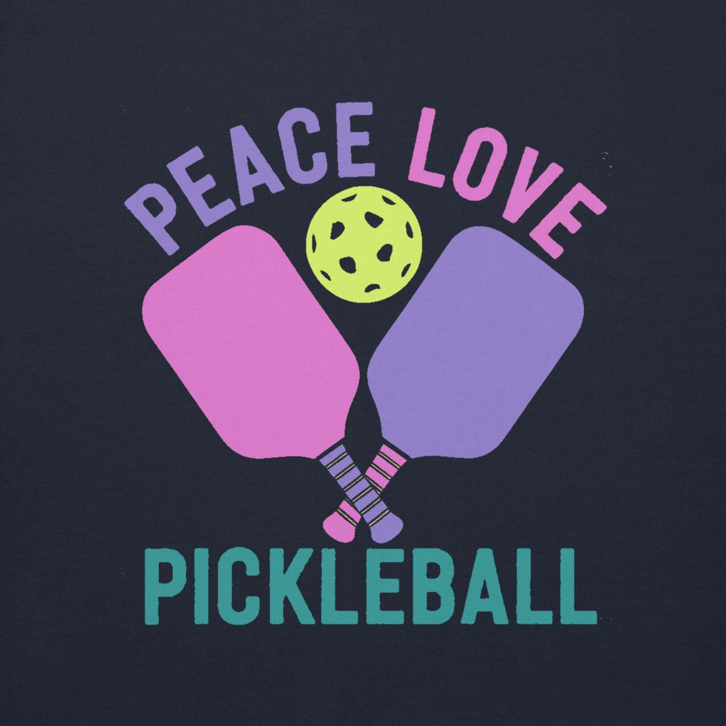 Colorful design featuring paddles and a pickleball with the words 'Peace Love Pickleball'.