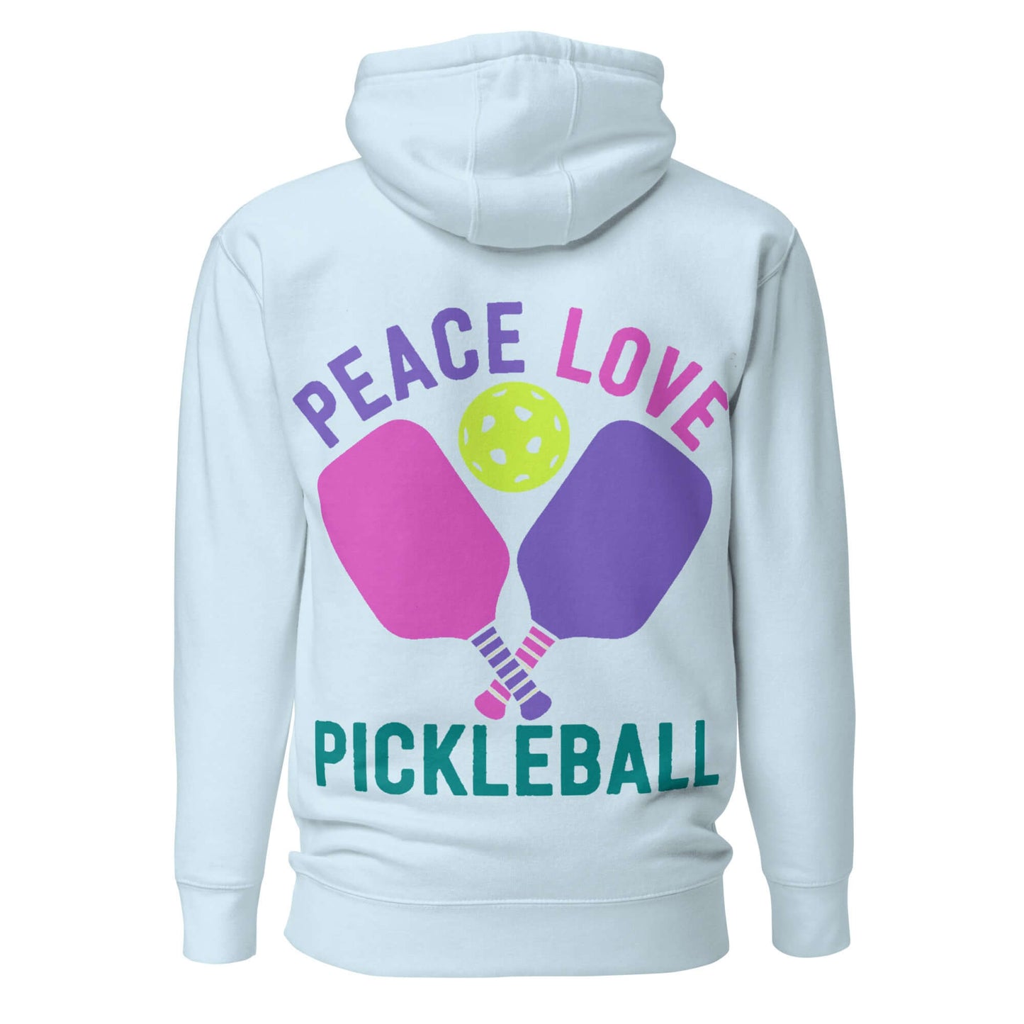 Back view of a light blue hoodie featuring colorful 'Peace Love Pickleball' design with paddles and a pickleball.