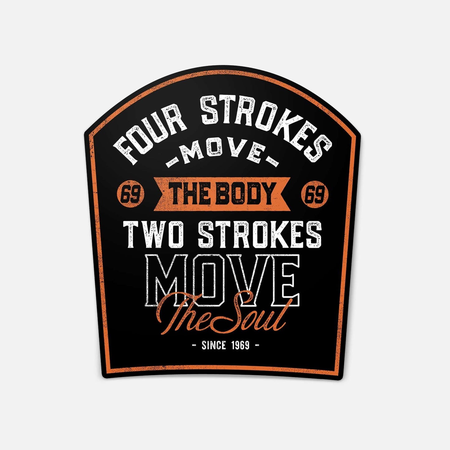 Motorcycle sticker with text "Four strokes move the body, two strokes move the soul, since 1969" in black and orange design.