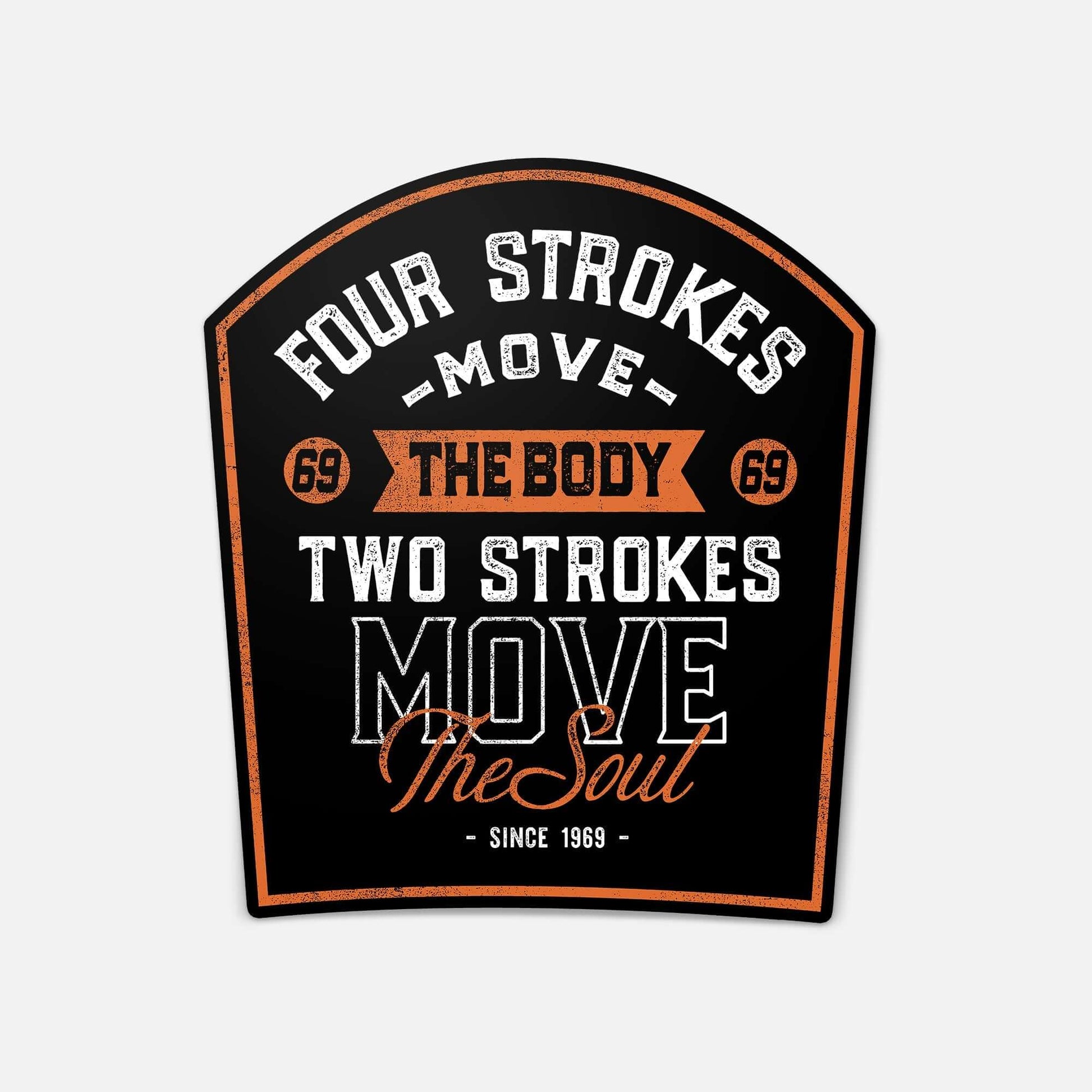Motorcycle sticker with text "Four strokes move the body, two strokes move the soul, since 1969" in black and orange design.