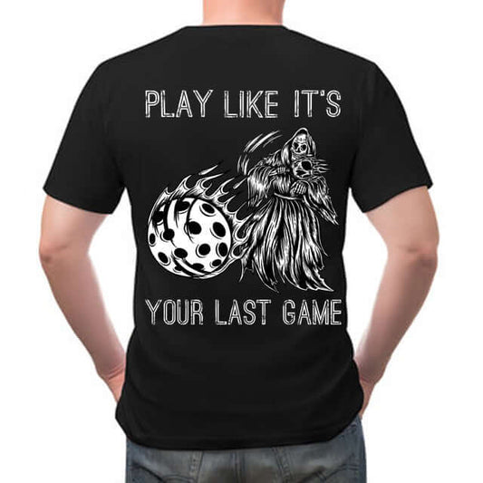 Black t-shirt featuring Grim Reaper with flaming pickleball paddle, text "Play Like It's Your Last Game" on the back.