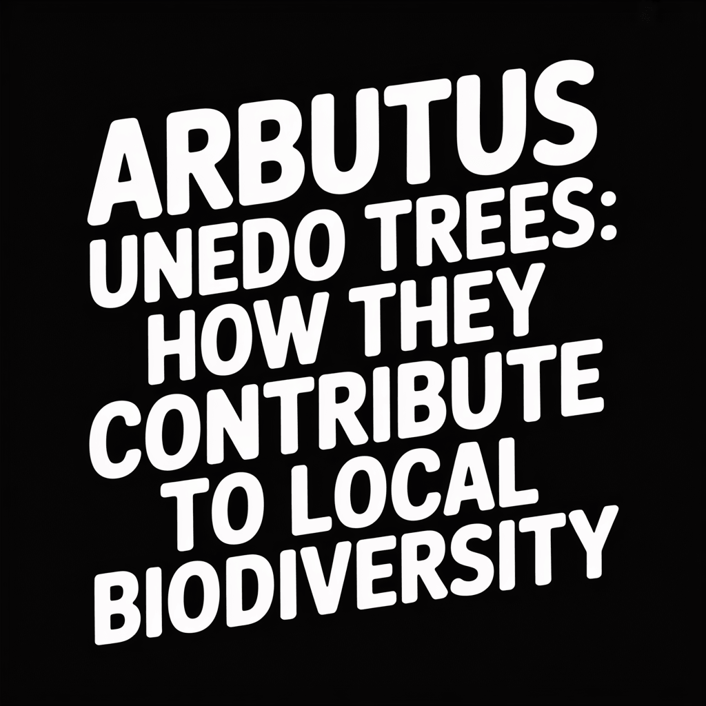 Text image about Arbutus Unedo Trees: How They Contribute to Local Biodiversity.