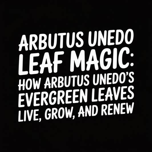 Arbutus Unedo Leaf Magic: Explore how Arbutus Unedo's leaves live, grow, and renew.