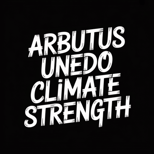 Graphic showcasing the text 'Arbutus Unedo Climate Strength' illustrating its resilience.