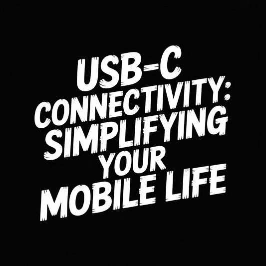 USB-C Connectivity: Simplifying Your Mobile Life with modern design