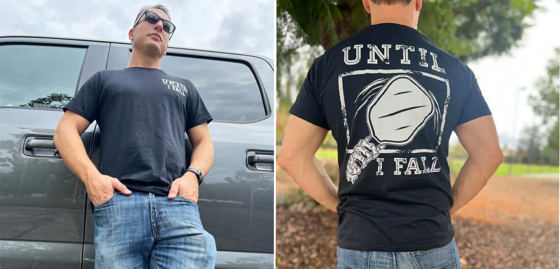 Man wearing "Until I Fall" pickleball design t-shirt, front and back view, standing outdoors near a truck and trees.