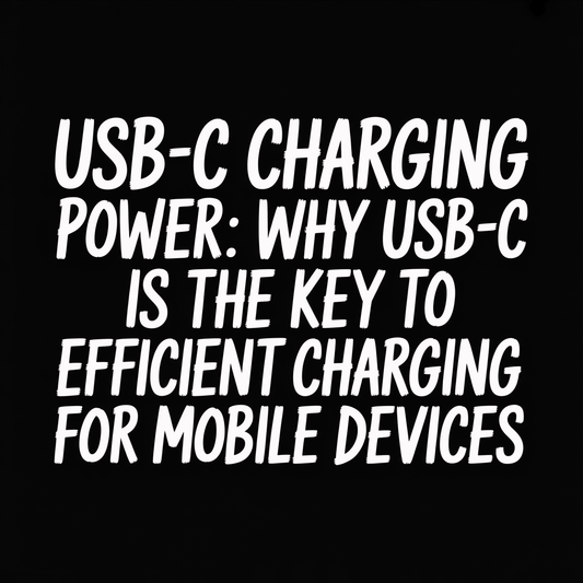 USB-C charging power graphic highlighting USB-C as key to efficient charging for mobile devices.