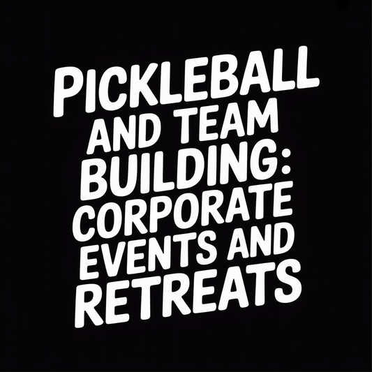 Pickleball and team building for corporate events and retreats, emphasizing teamwork and collaboration.