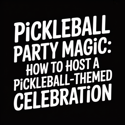Text graphic for a Pickleball-themed celebration, featuring 'Pickleball Party Magic' and hosting tips.
