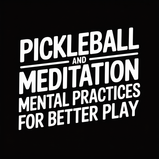 Pickleball and meditation for better play illustrated in a creative typography design.