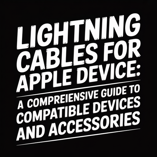 Lightning Cables for Apple Devices: A Comprehensive Guide to Compatible Devices and Accessories.