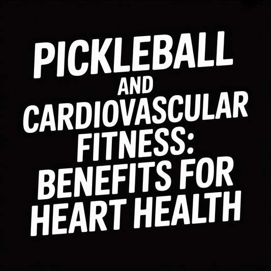 Text showing 'PICKLEBALL and CARDIOVASCULAR FITNESS: Benefits for Heart Health' on a black background.