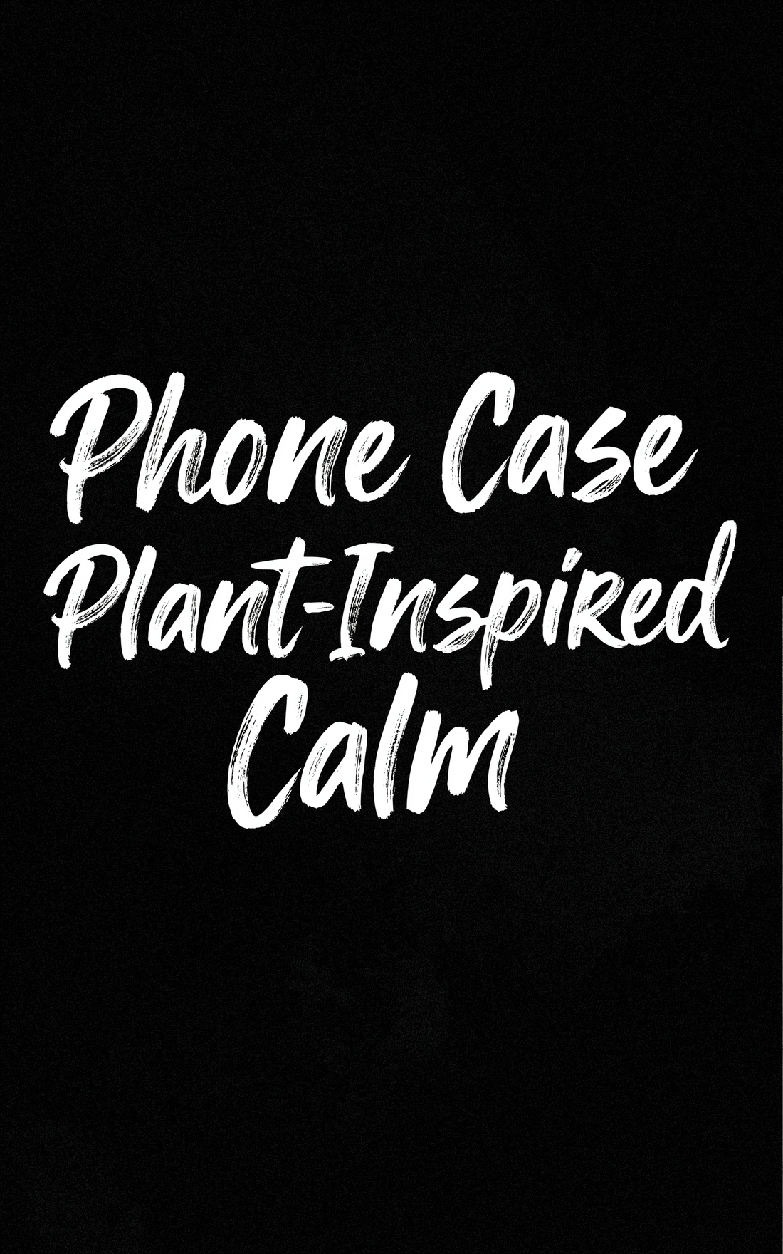 Phone Case Plant‑Inspired Calm