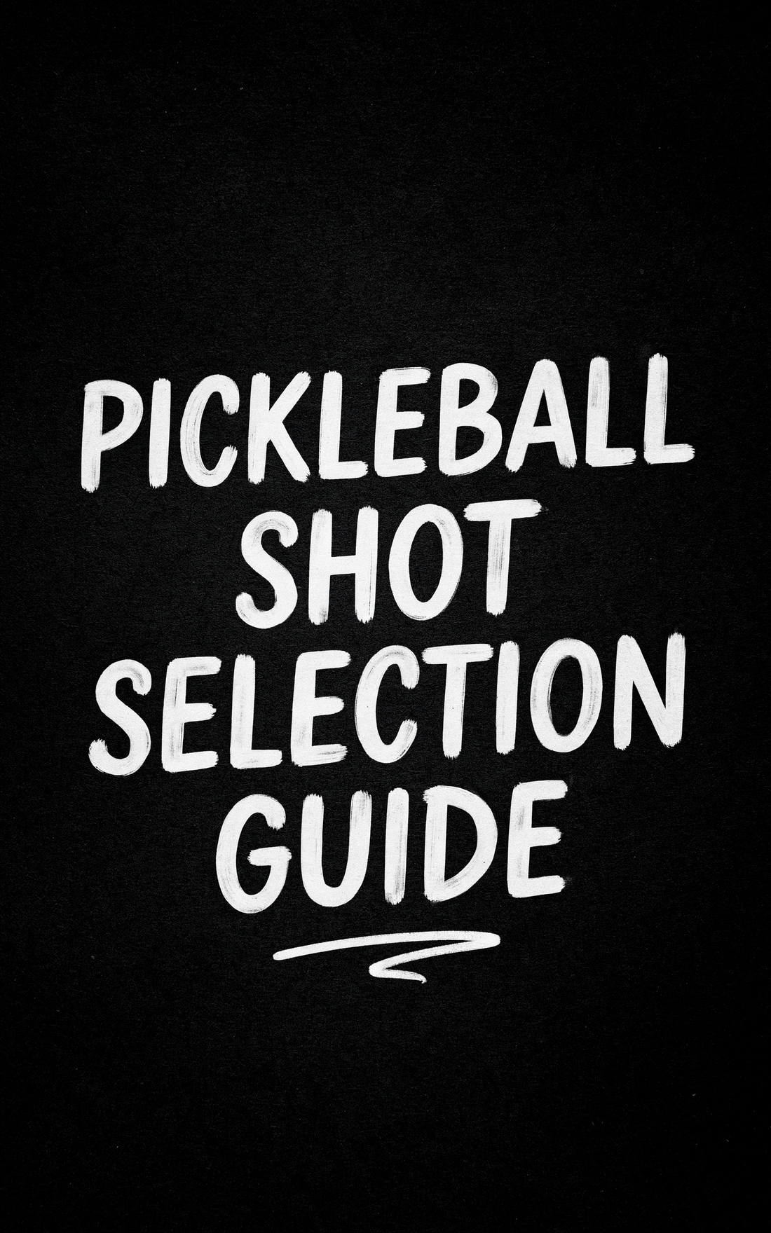 Pickleball Shot Selection Guide