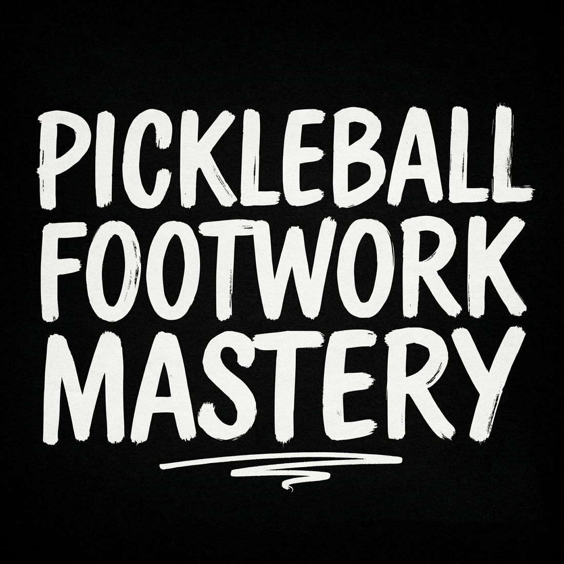 Pickleball Footwork Mastery