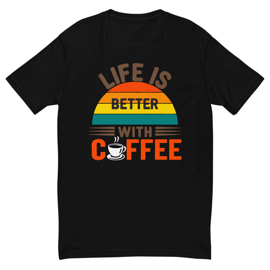 Black t-shirt with "Life is Better with Coffee" text and a colorful sunrise design featuring a coffee cup graphic.