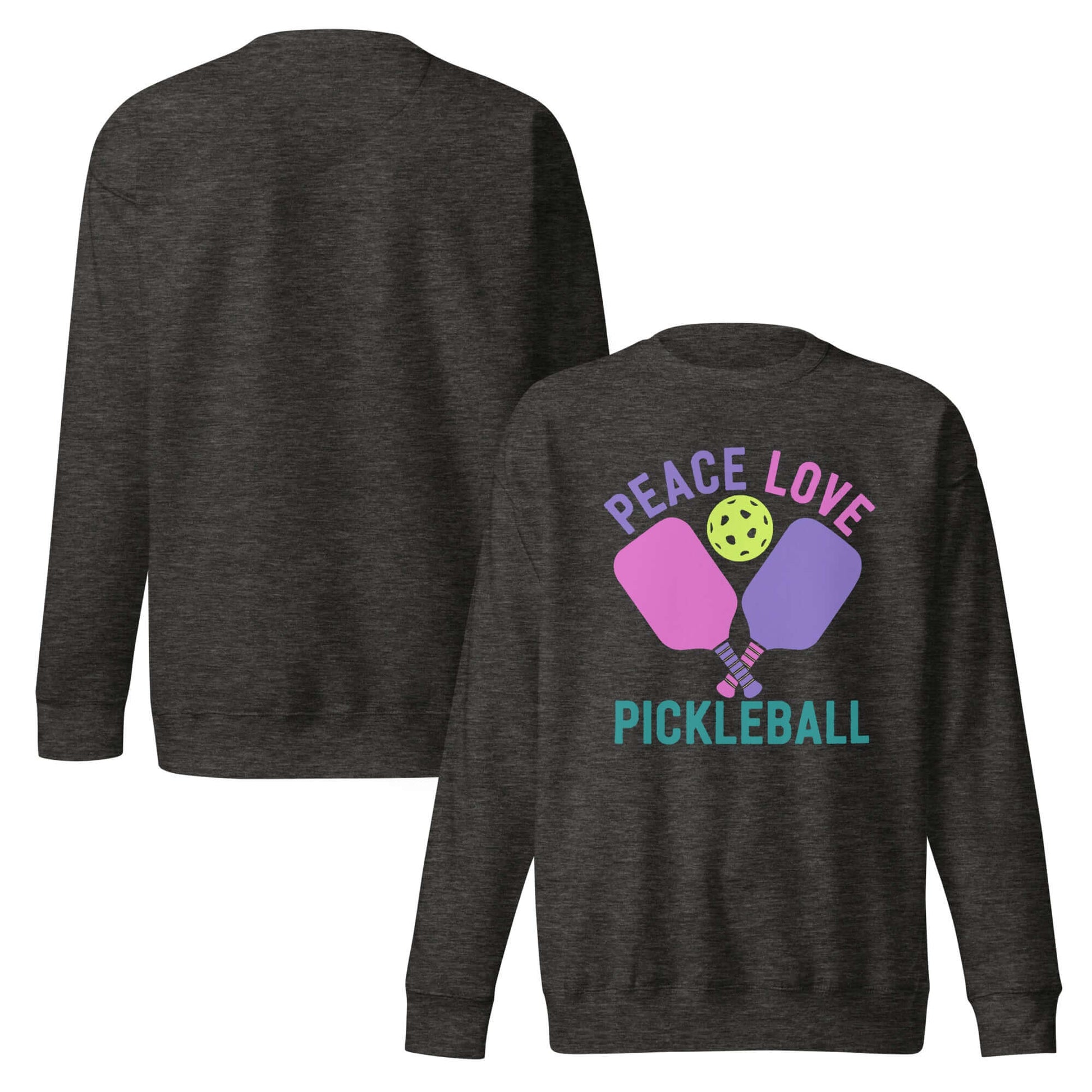 Women's dark gray sweatshirt featuring 'Peace Love Pickleball' design with paddles and ball.