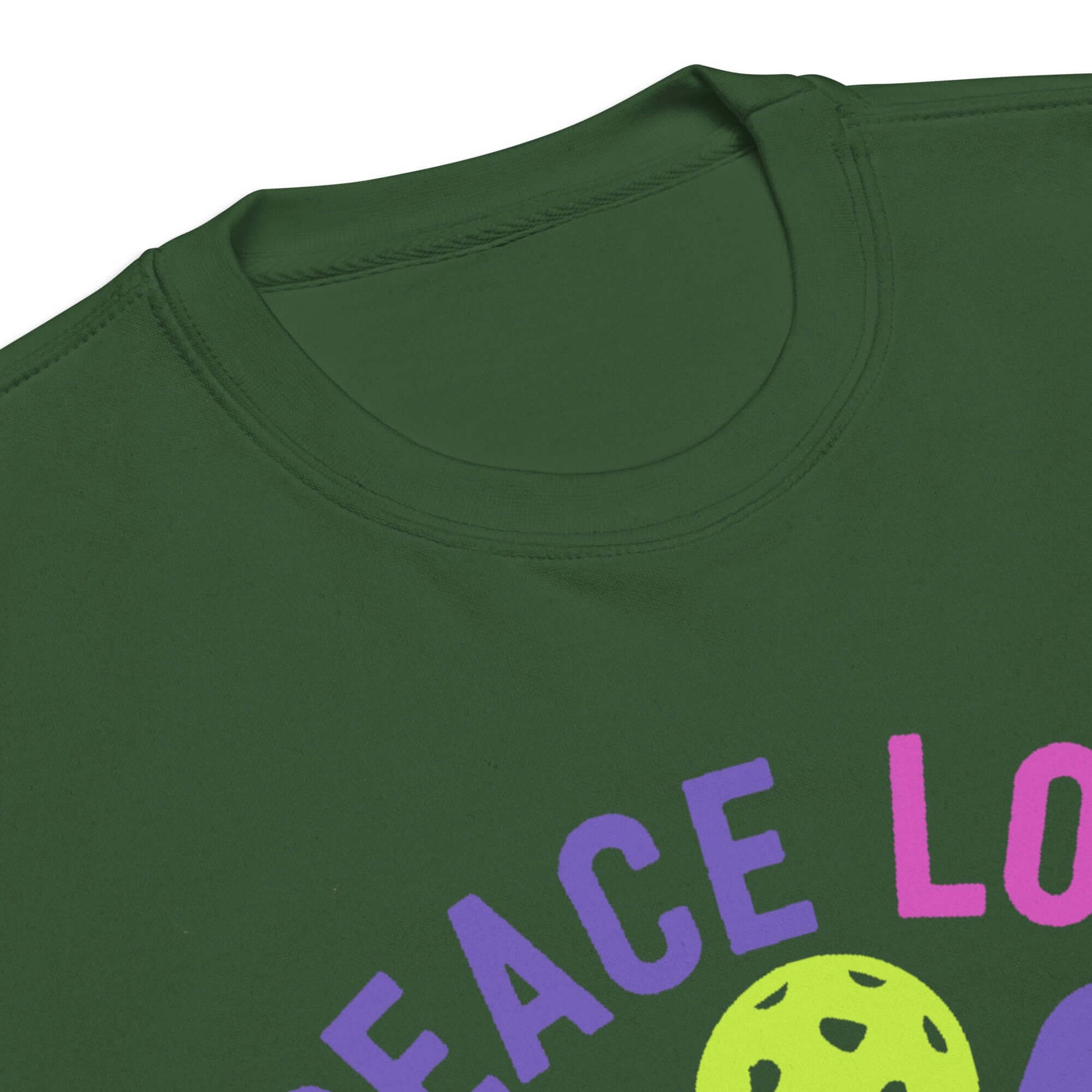 Green women's sweatshirt collar featuring 'Peace, Love, Pickleball' design, perfect for casual and sporty looks.