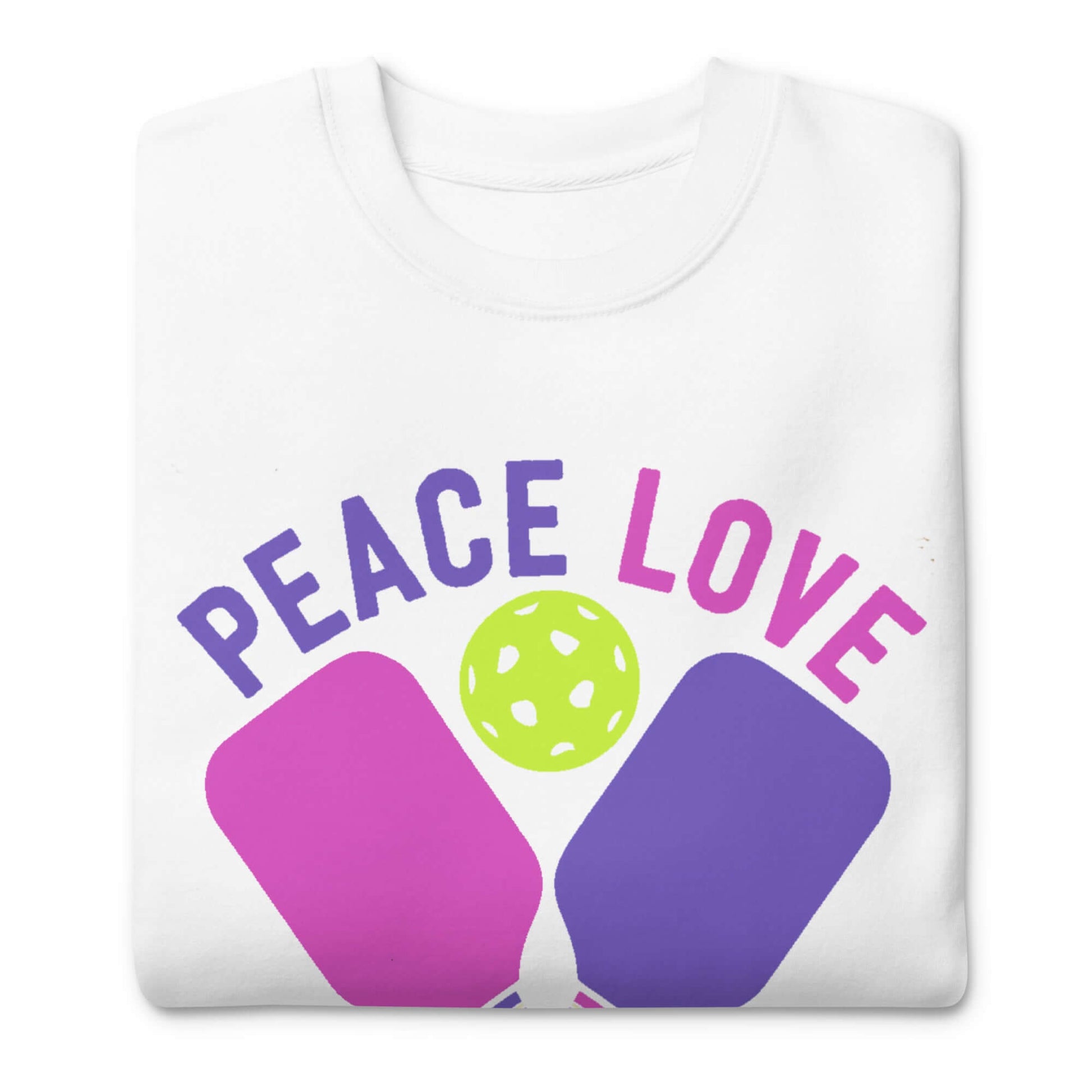 White sweatshirt with colorful 'Peace Love' pickleball graphic and paddles design for women.